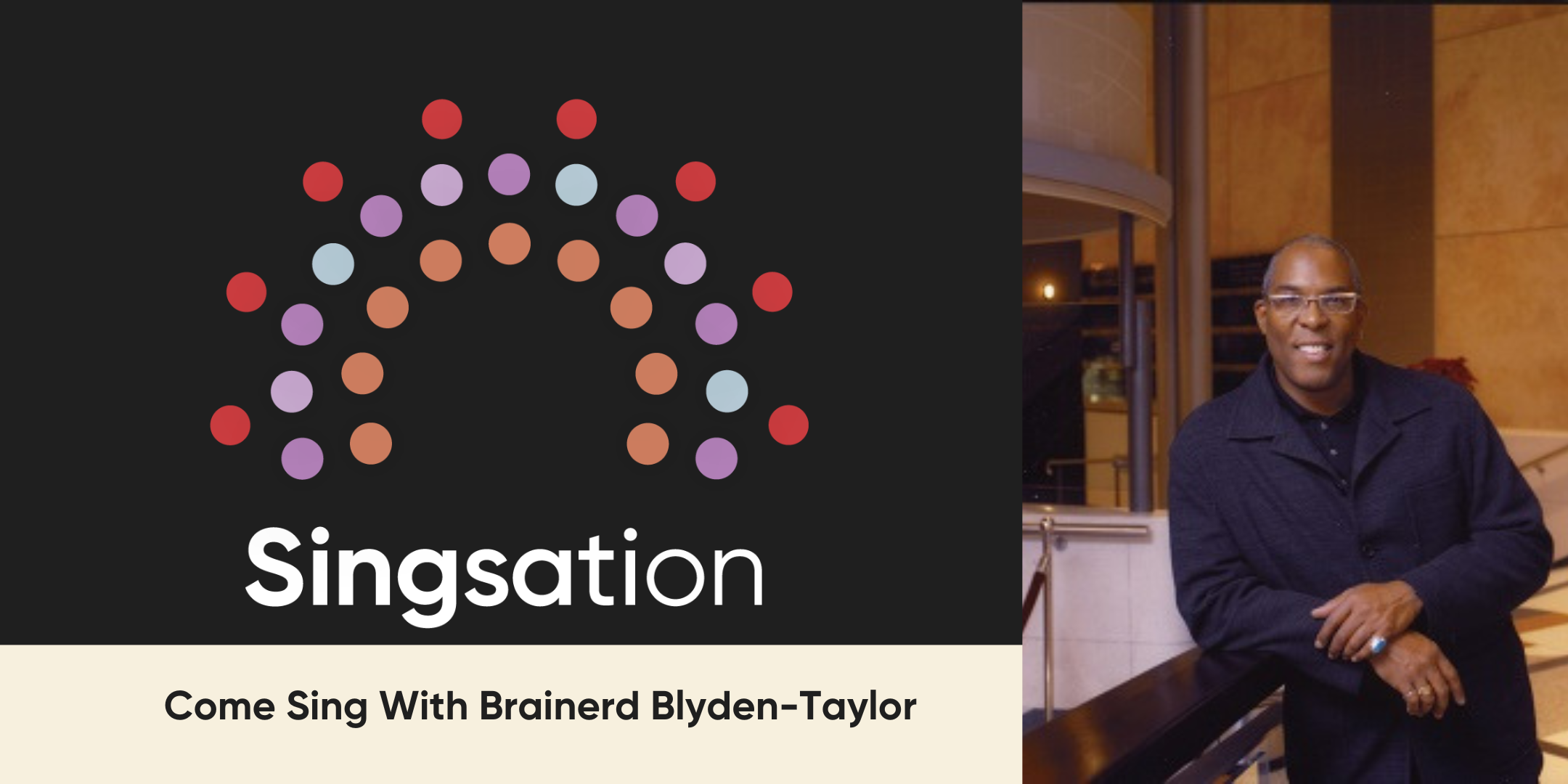 Singsation poster with photo of Brainerd Blyden-Taylor with text: "Singsation. Come sing with Brainerd Blyden-Taylor"