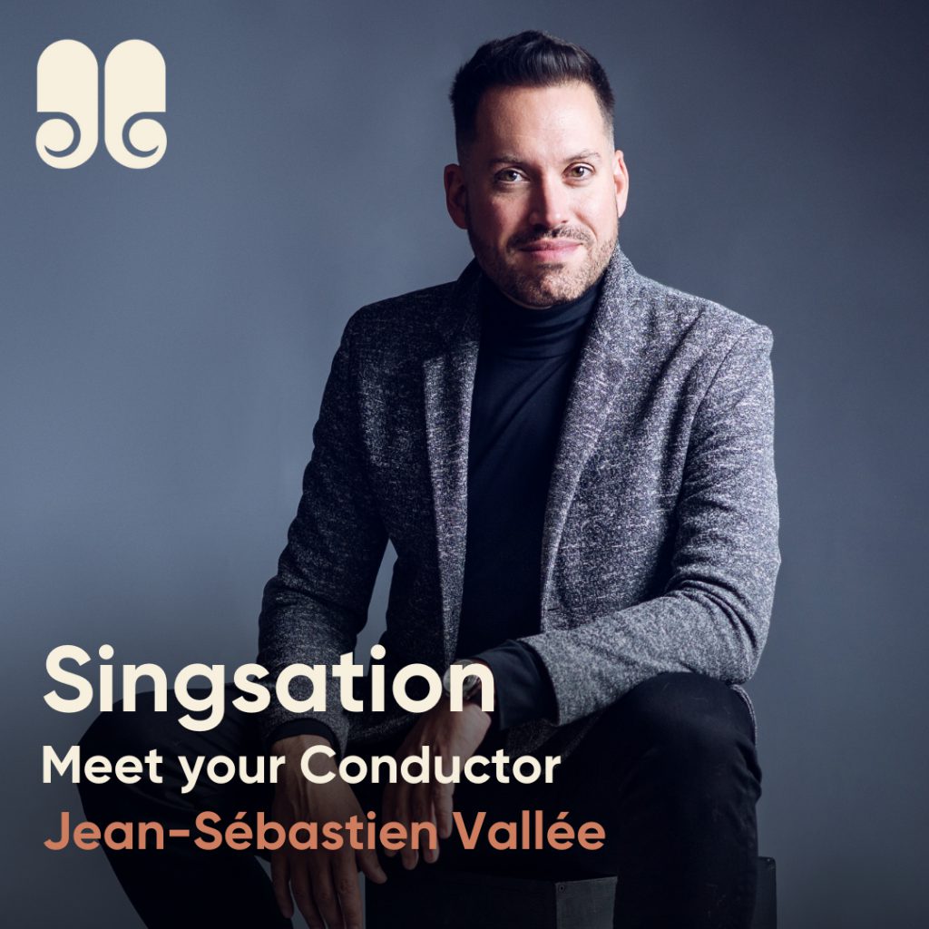 Photo of Jean-Sébastien Vallée with text: "Singsation. Meet your Conductor. Jean-Sébastien Vallée"