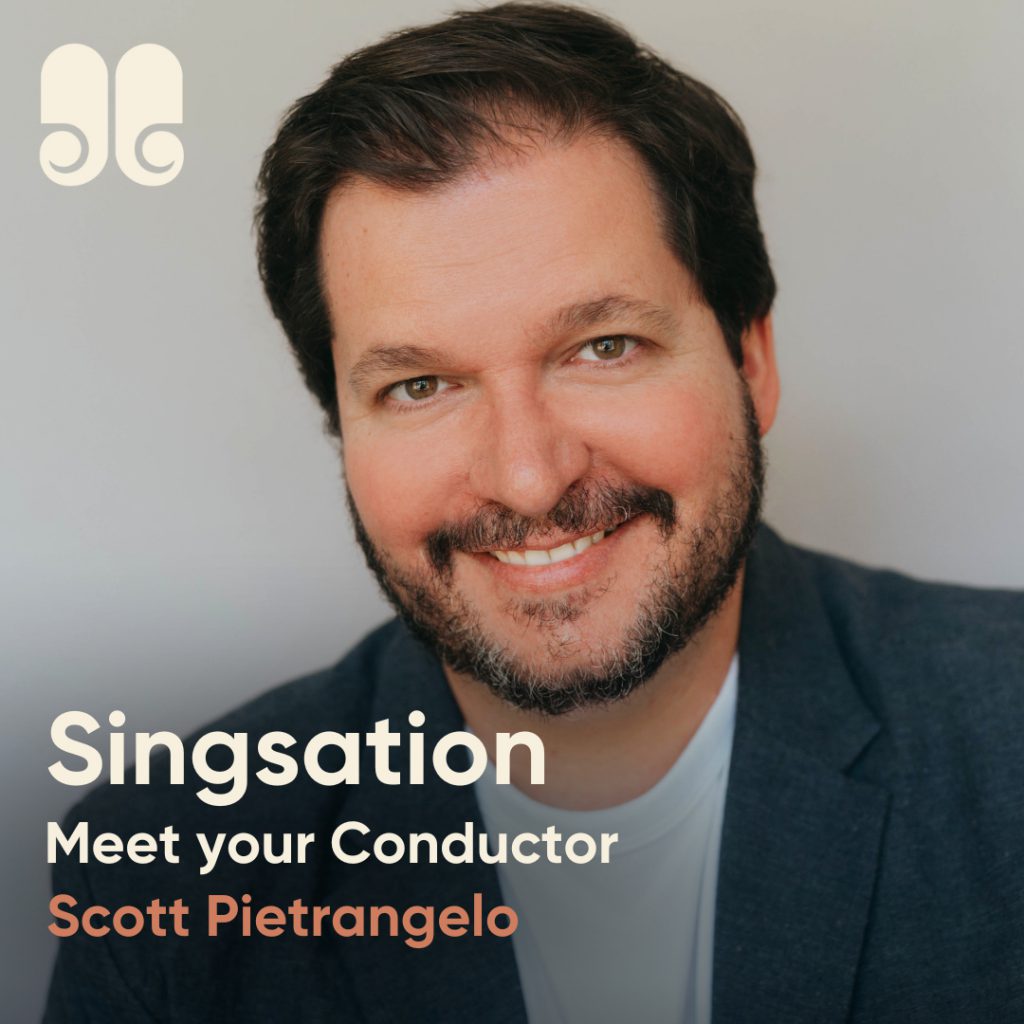 Photo of Scott Pietrangelo with text: "Singsation. Meet your Conductor. Scott Pietrangelo."