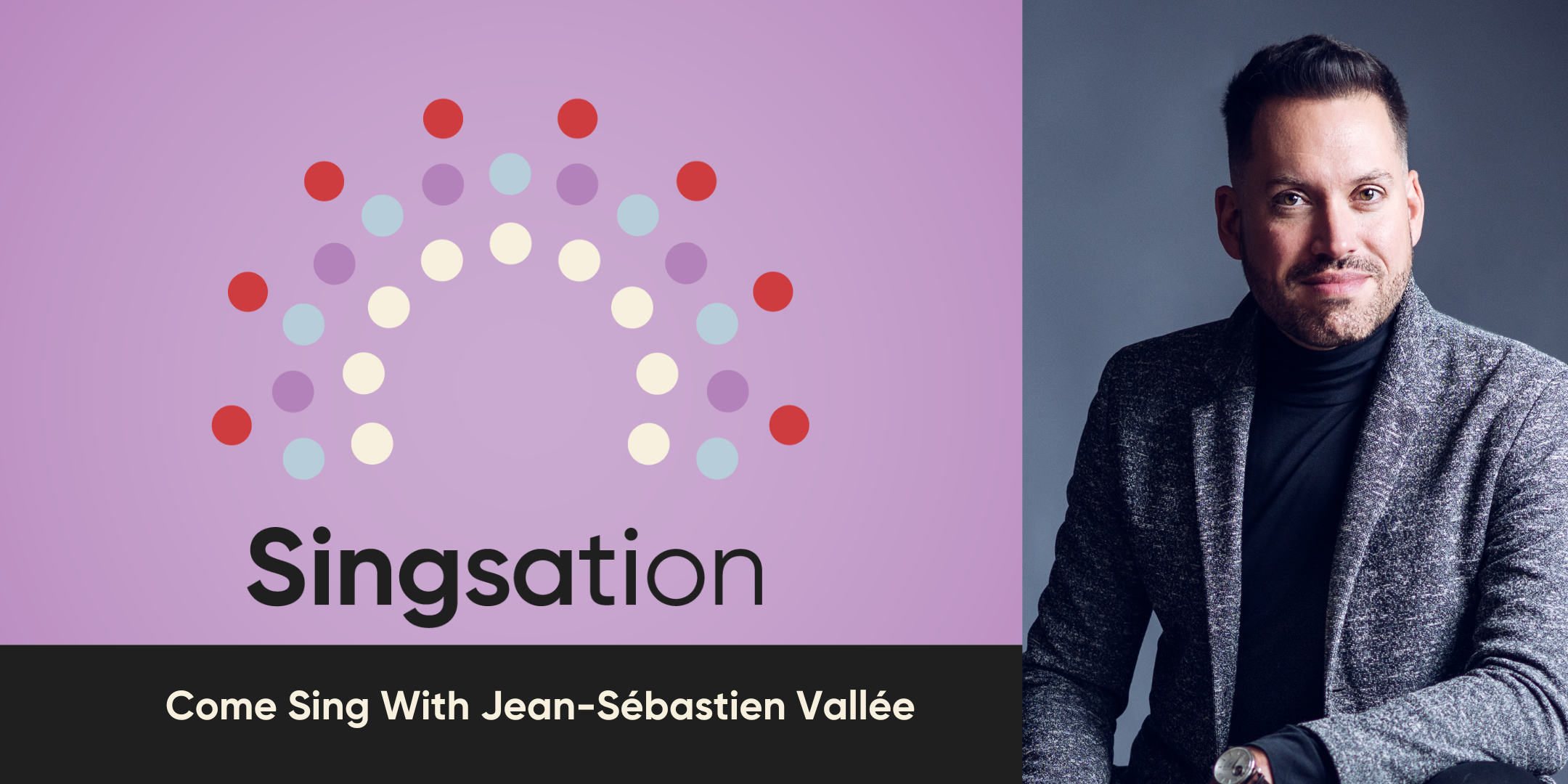 Singsation poster with photo of Jean-Sébastien Vallée with text: "Singsation. Come sing with Jean-Sébastien Vallée"